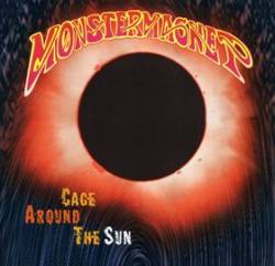 Monster Magnet : Cage Around the Sun